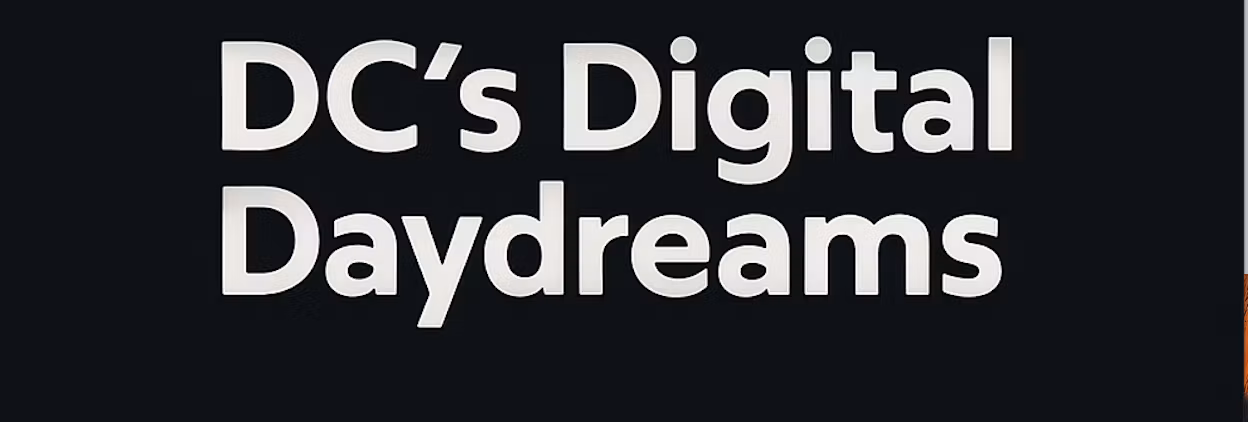 DC's Digital Daydreams