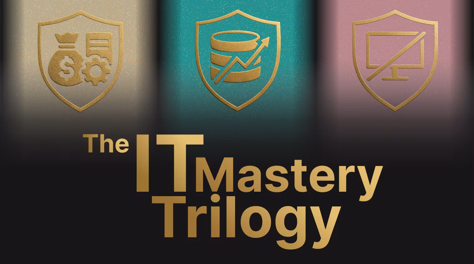 The IT Mastery Trilogy