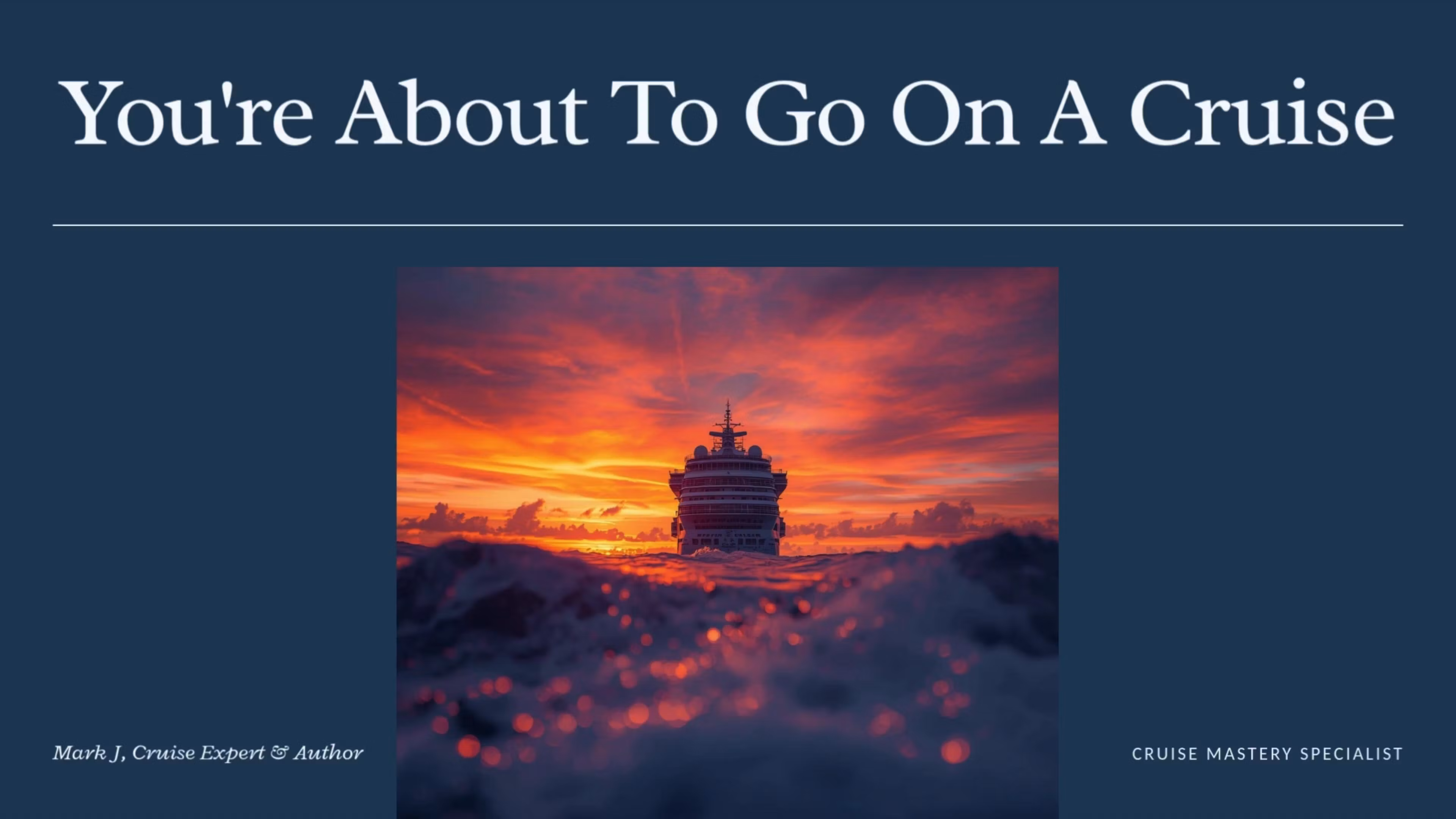 The Complete Cruise Mastery 