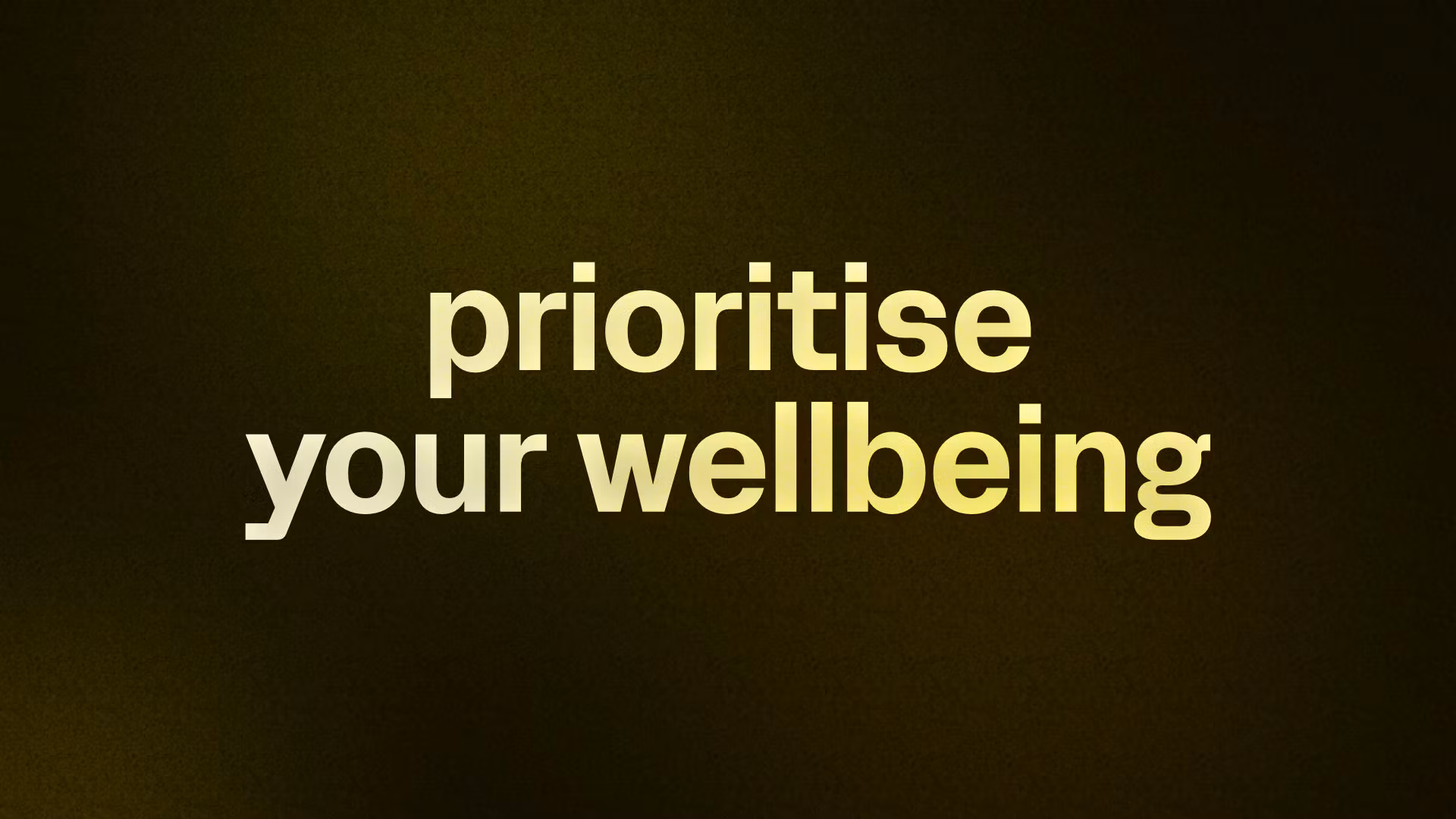 prioritise your wellbeing 