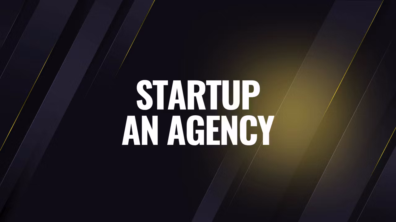 Startup An Agency  - Complete Guide