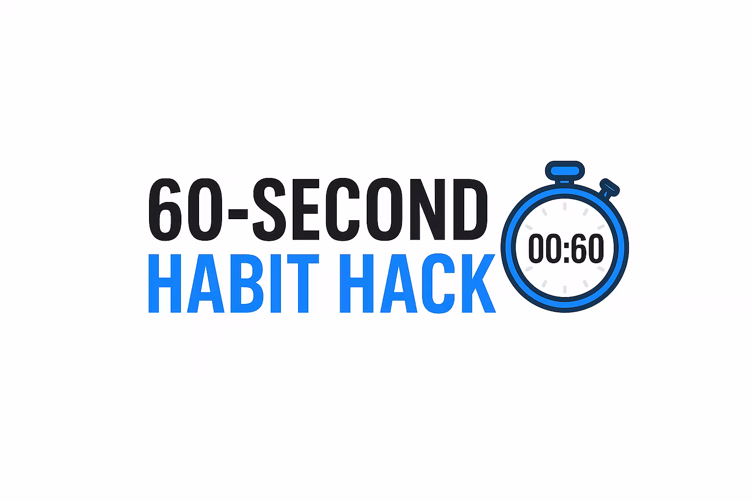 60-Second Habit Hack