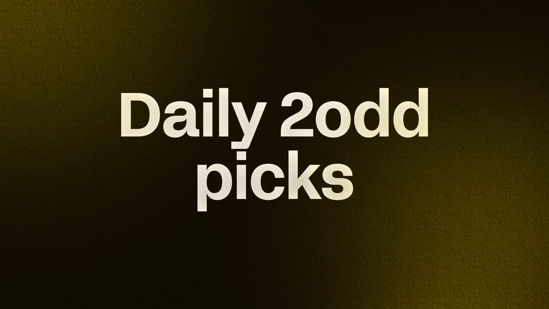 Daily 2odd picks