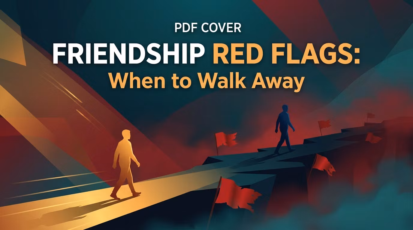 Red Flags in Friendships: When to Walk Away