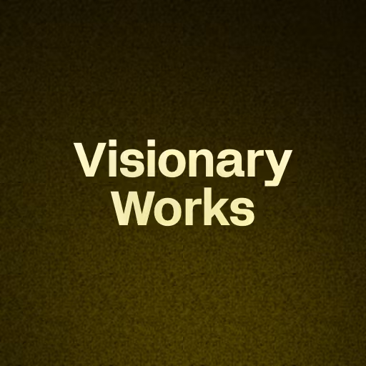 Visionary Works