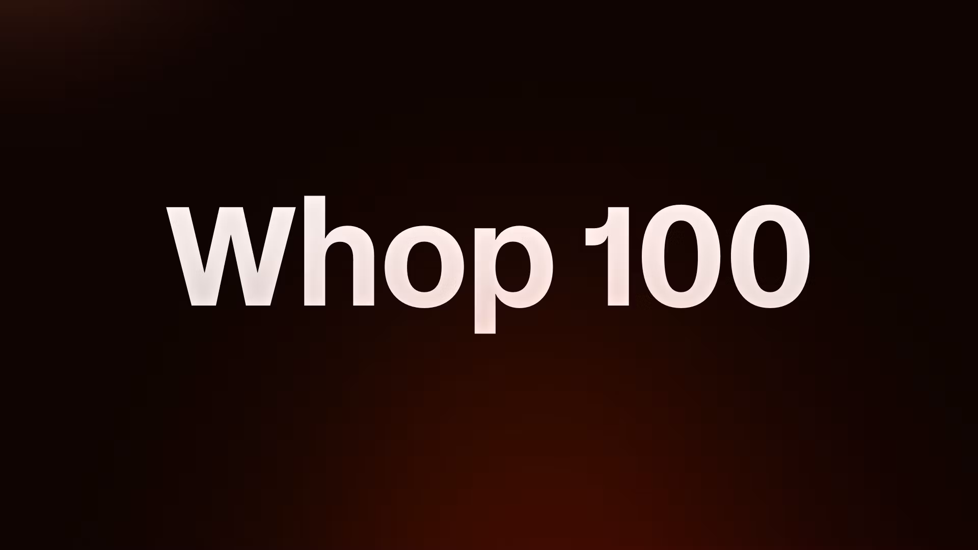 Whop 100