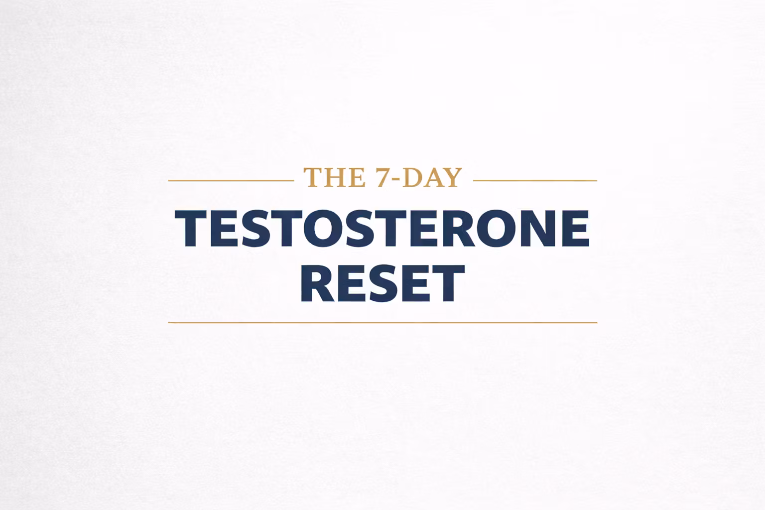7-Day Testosterone Reset Protocol