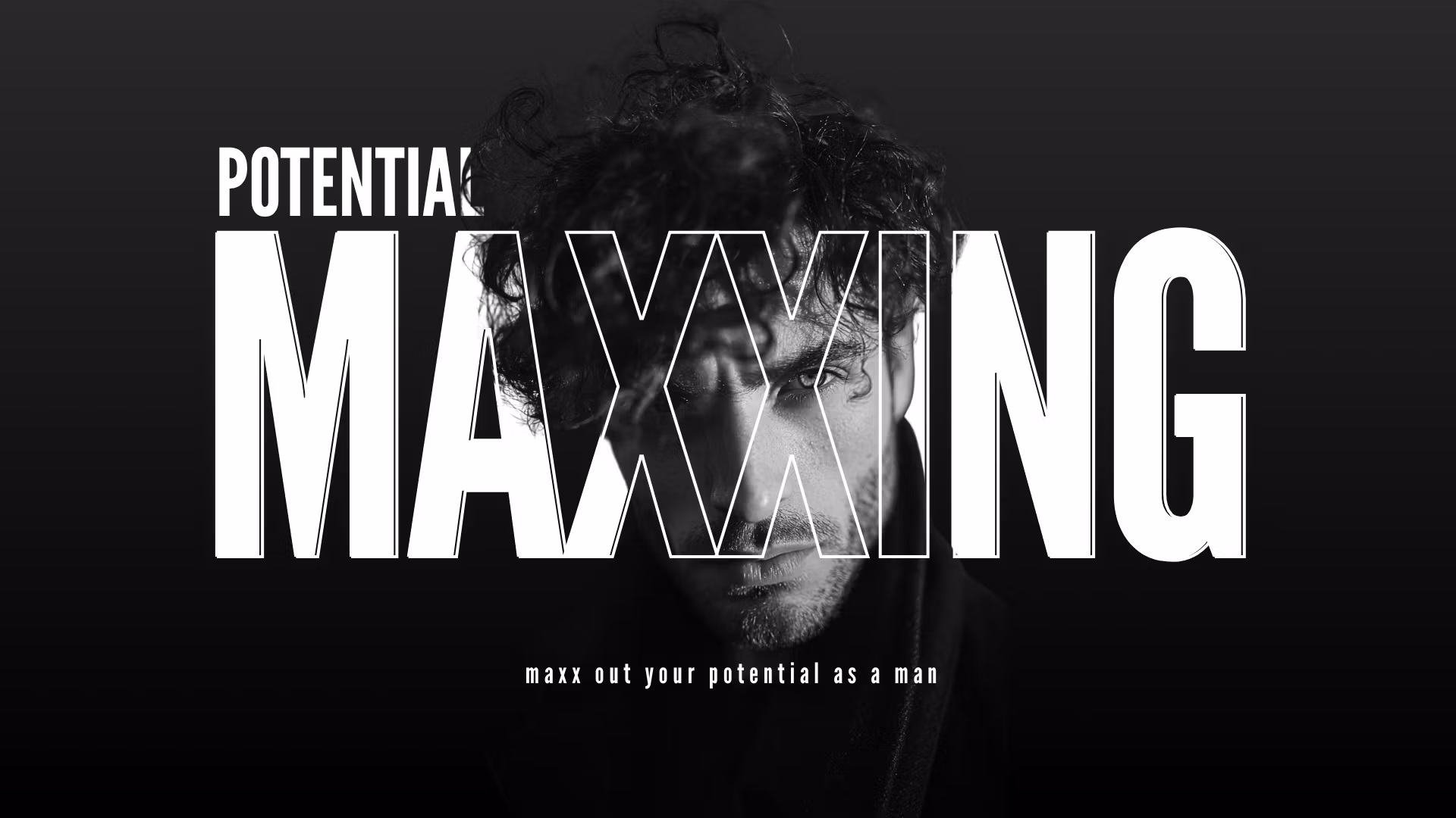 Potential Maxxing
