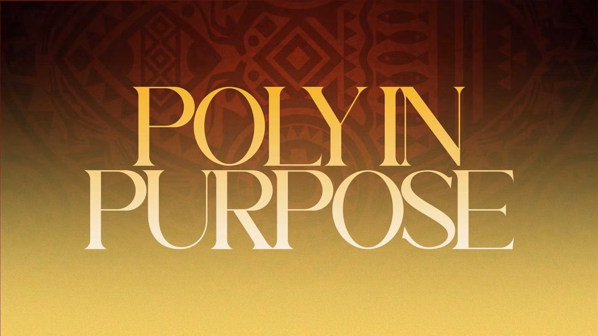 Poly in Purpose