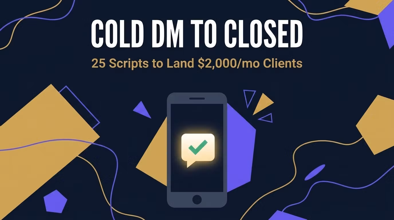 Cold DM to Closed: 25 Scripts to Land $2000/mo Clients 