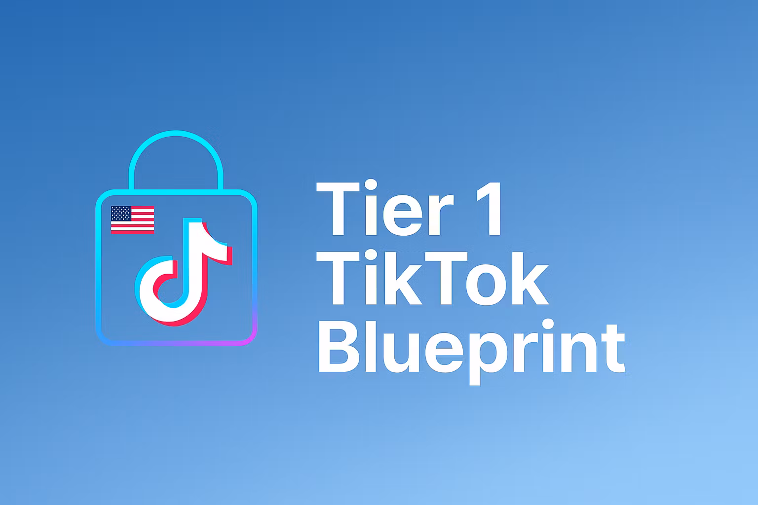 TIER 1 TikTok Blueprint