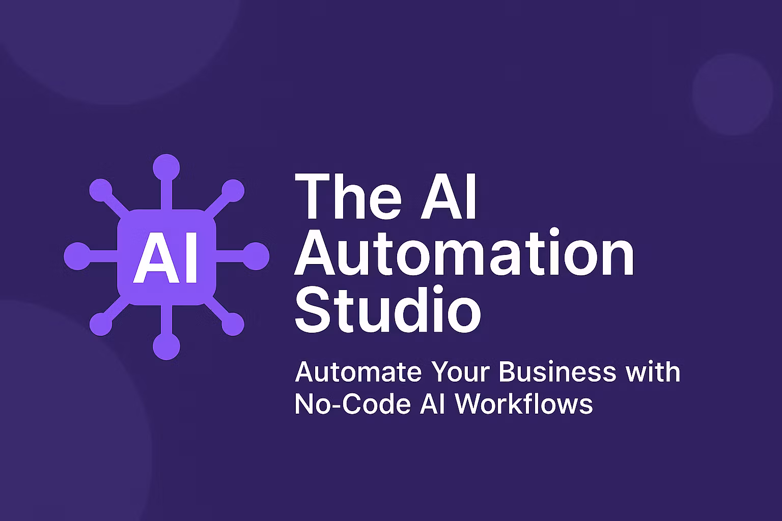 The AI Automation Studio