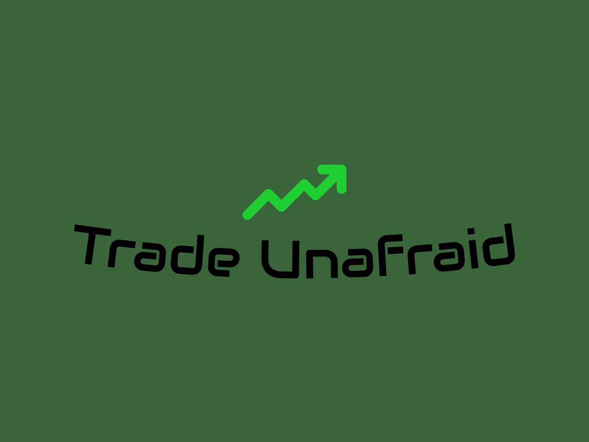 Trade Unafraid