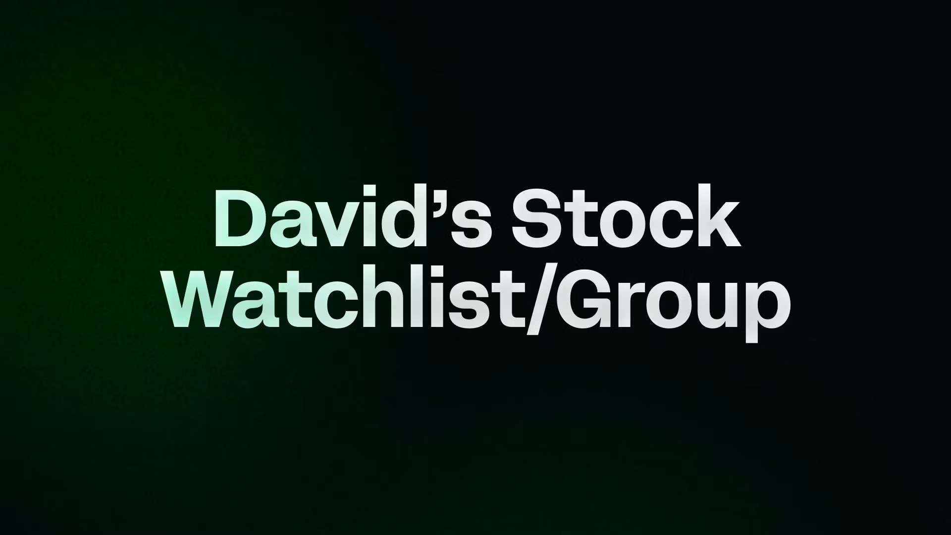 David’s Stock Watchlist/Group