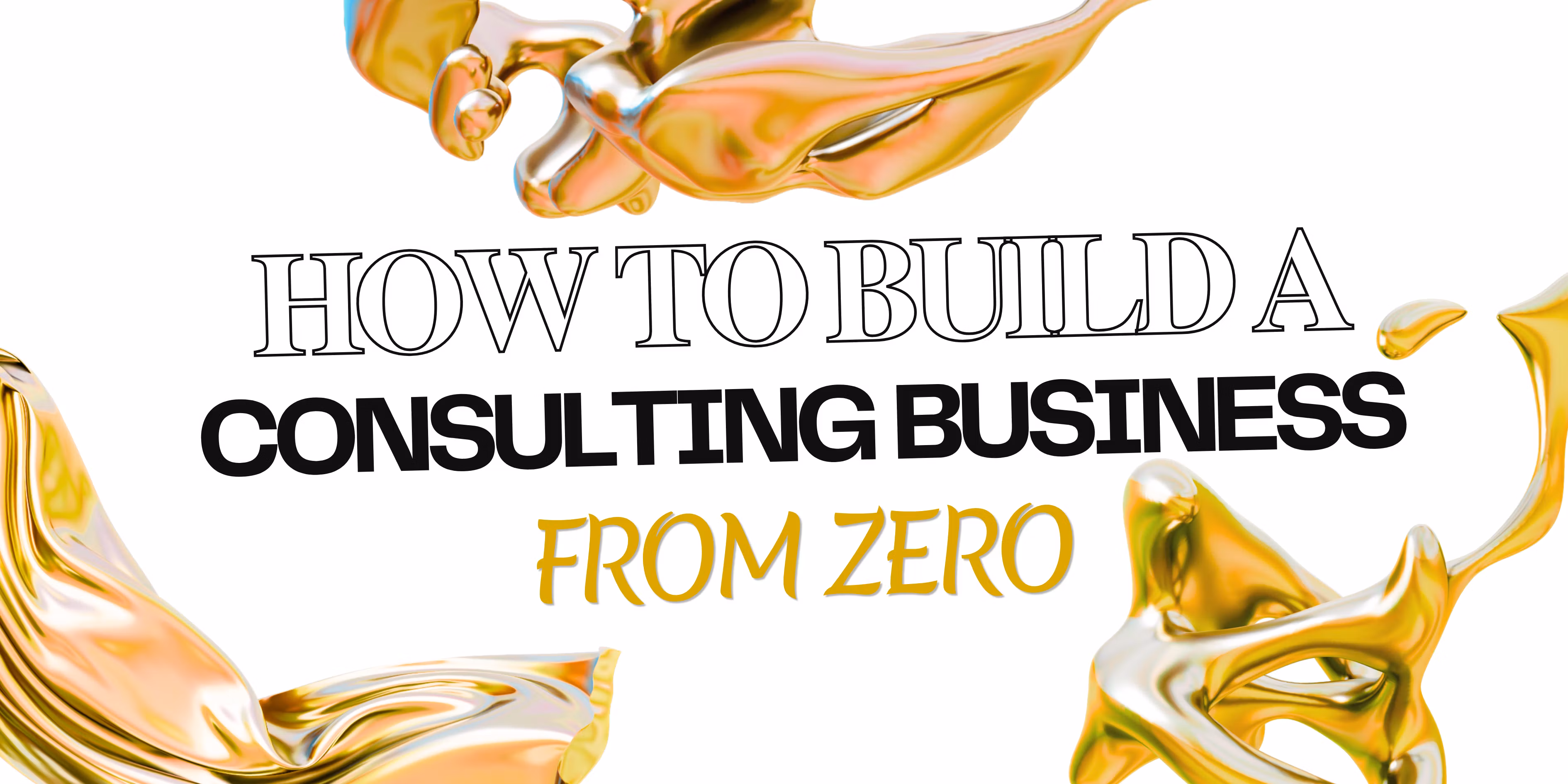 How To Build a Consulting Business From Zero
