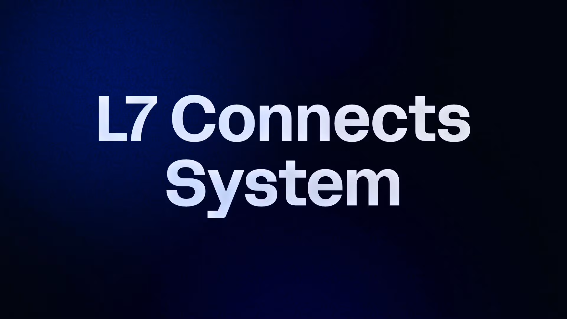 L7 Connects System 