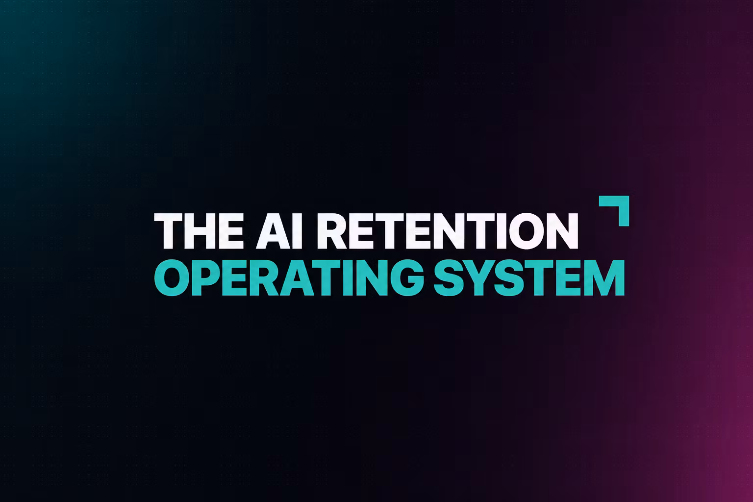 The AI Retention Operating System