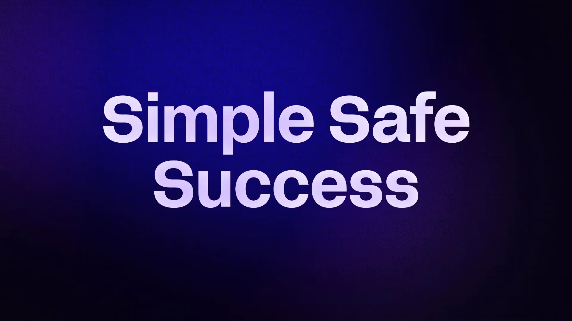 Simple Safe Success