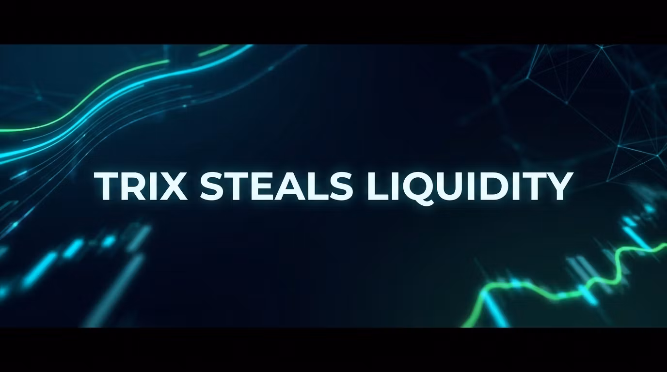 Trix Steals Liquidity