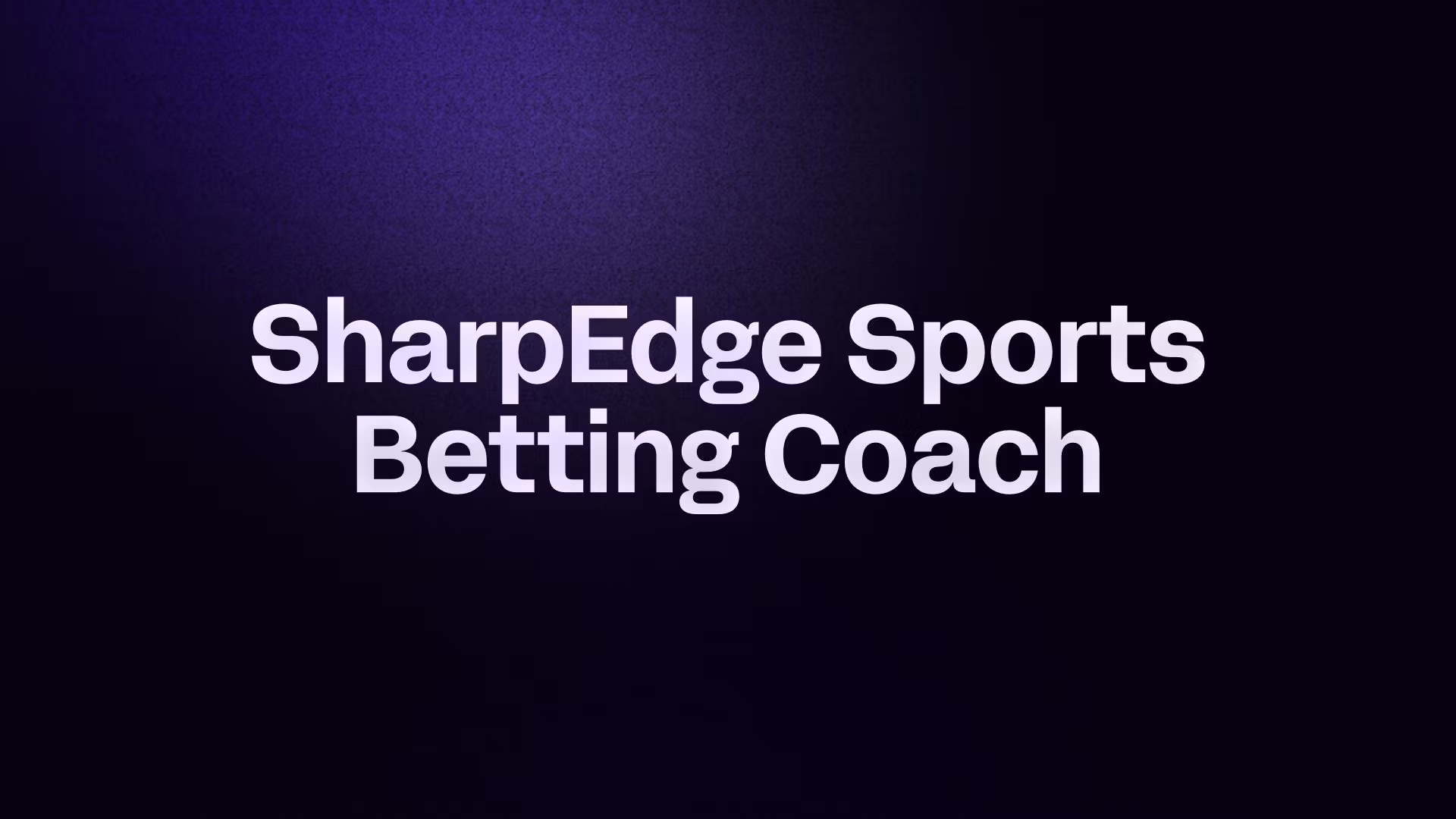 SharpEdge Sports Betting Coach