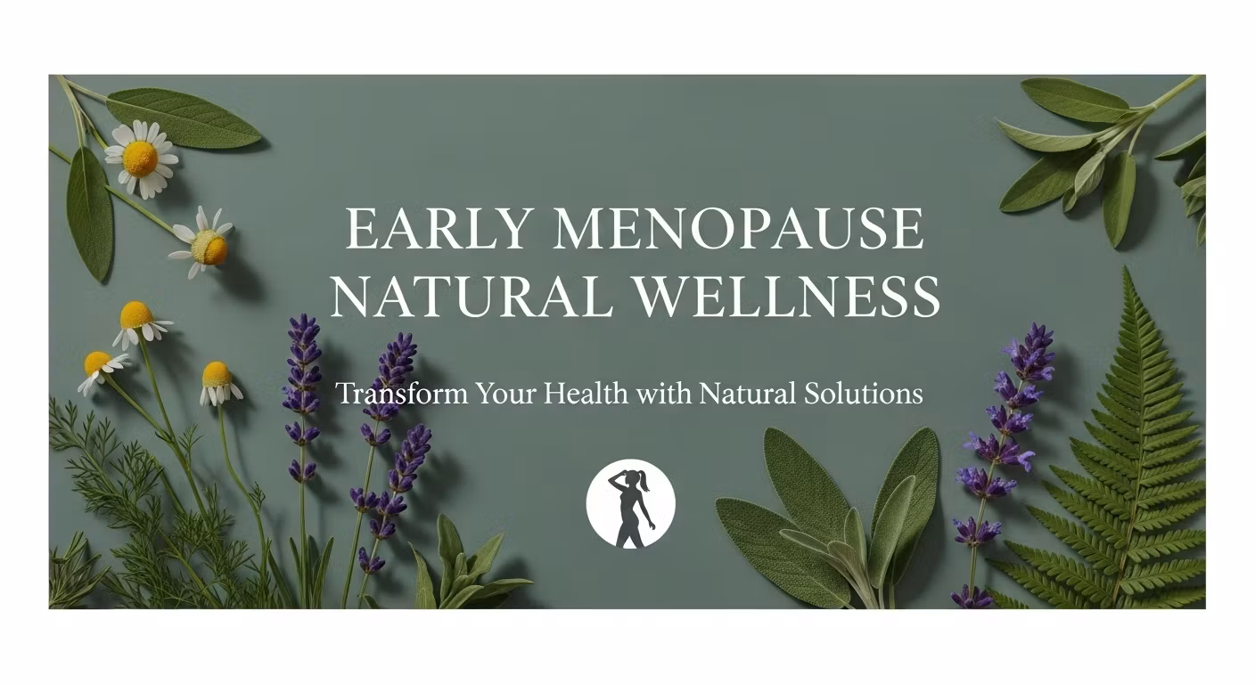 Early Menopause Natural Wellness