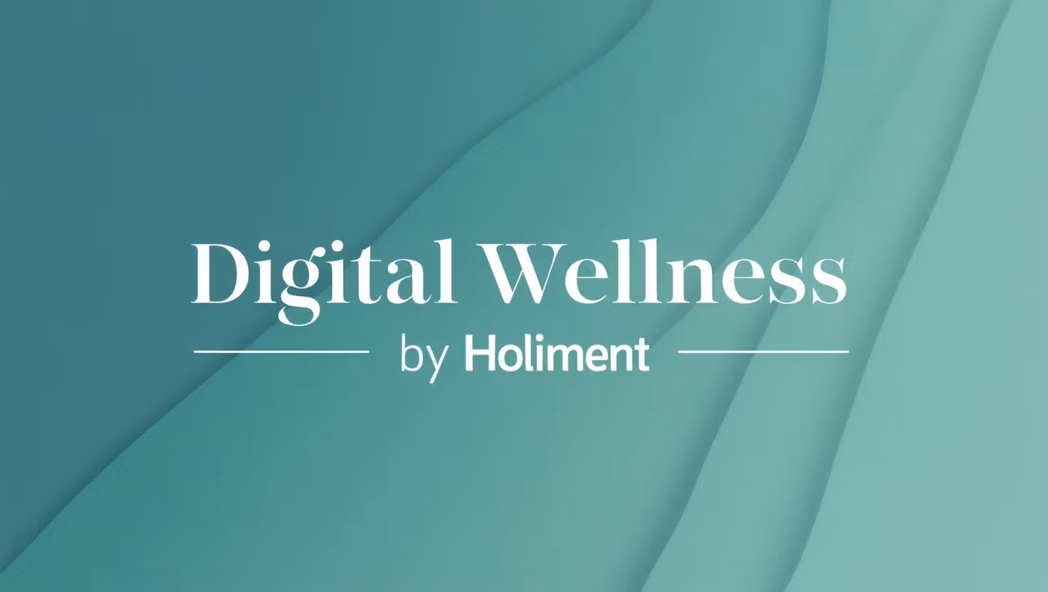 Digital Wellness By Holiment