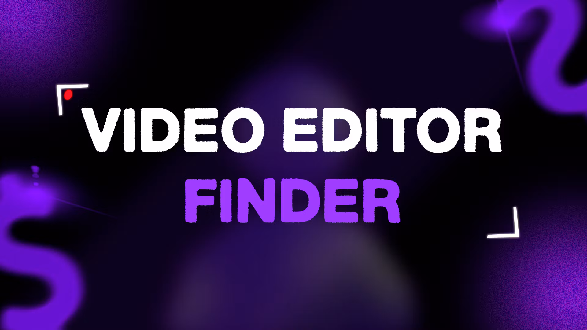 Video Editor Finder - Elite Edition