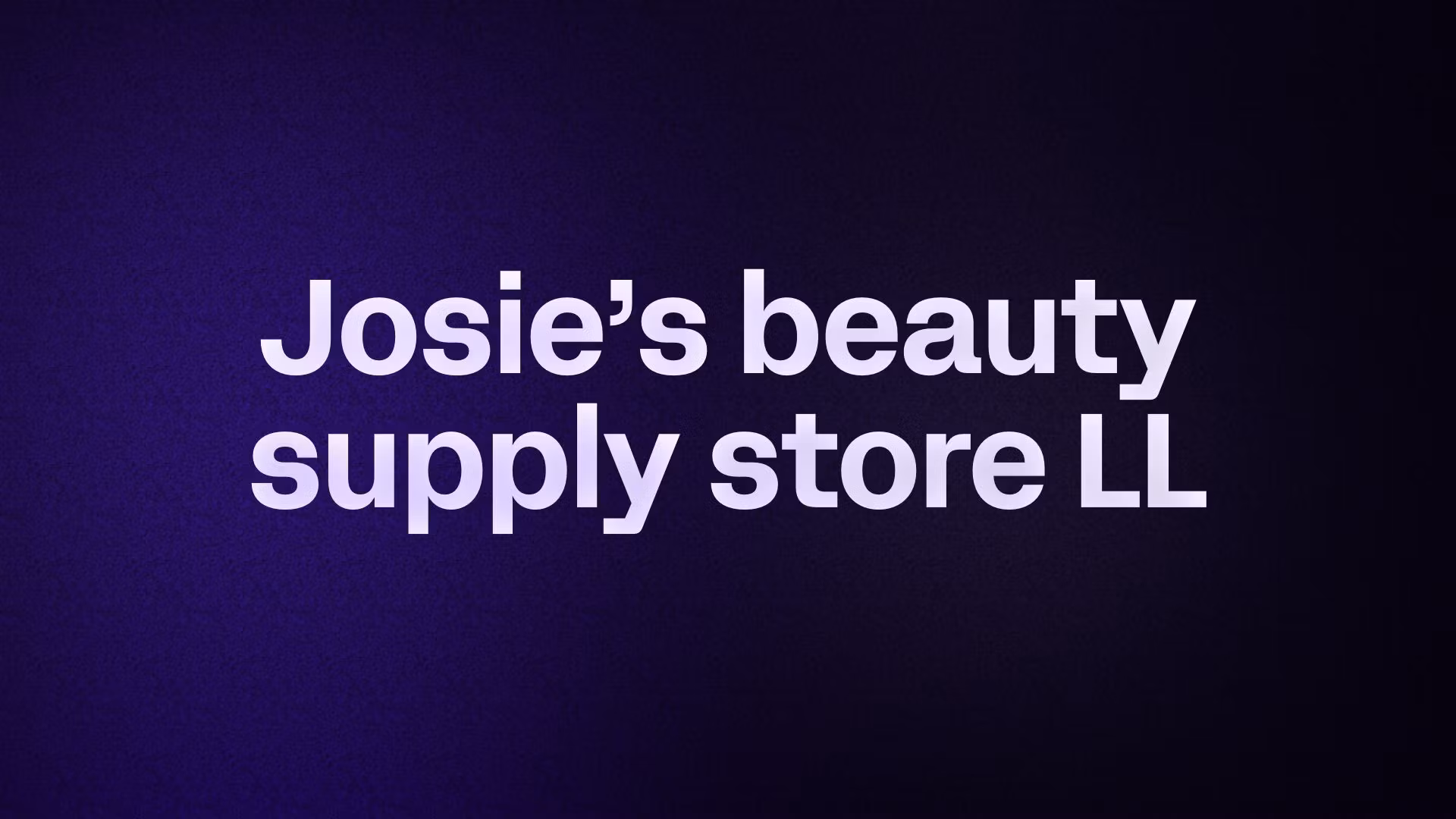 Josie’s beauty supply store LL
