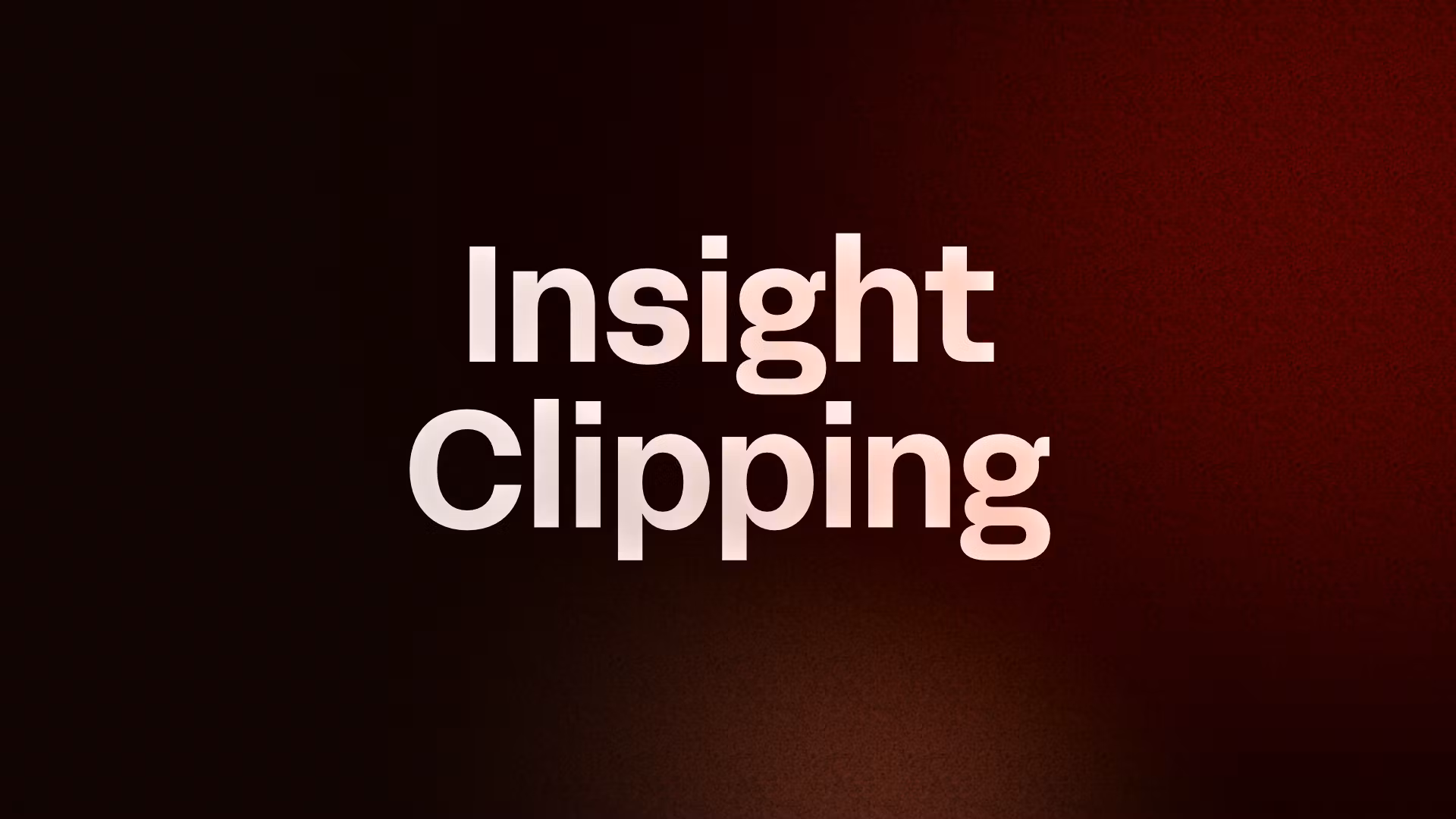 Insight Clipping