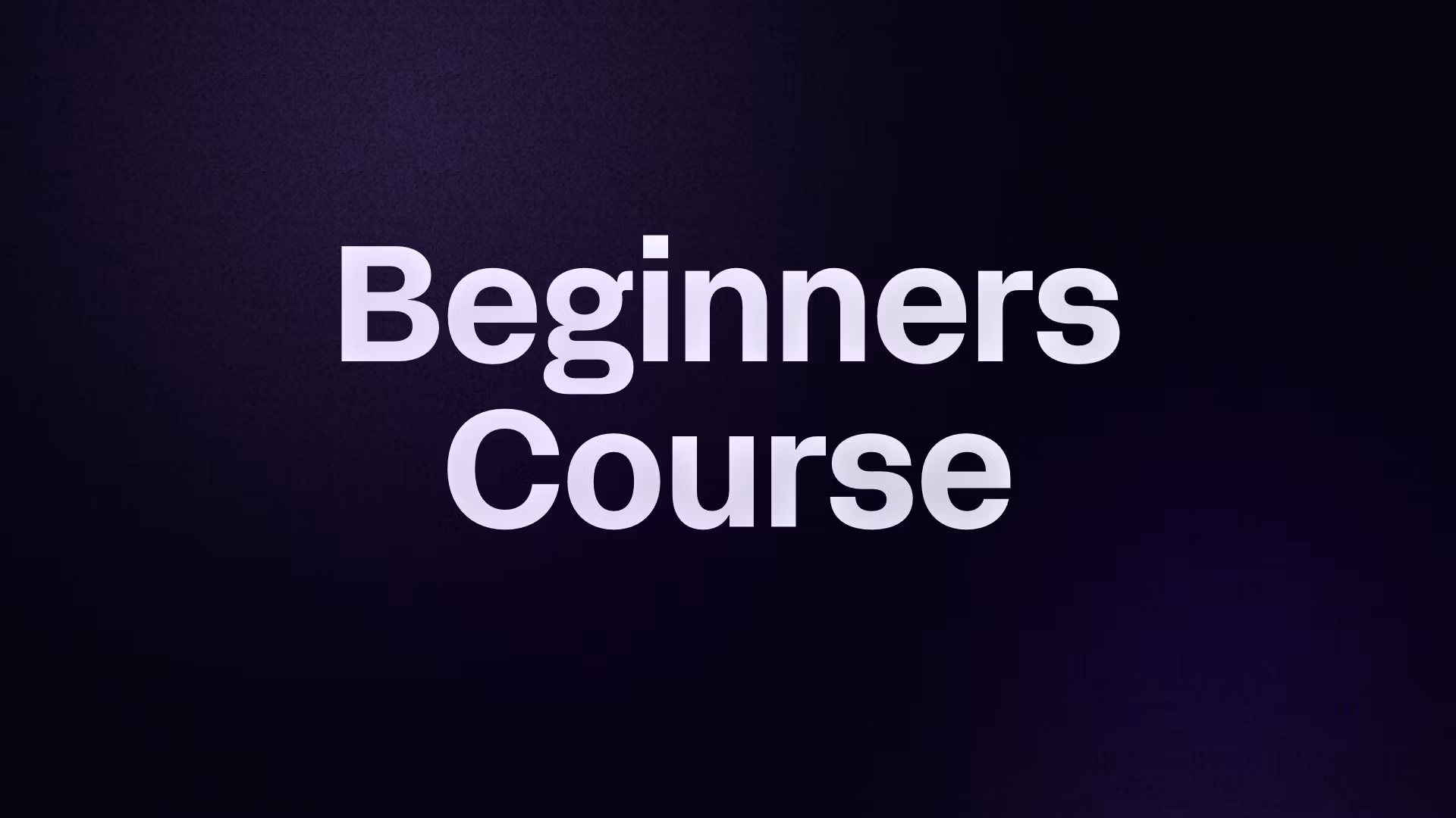 Beginners Course