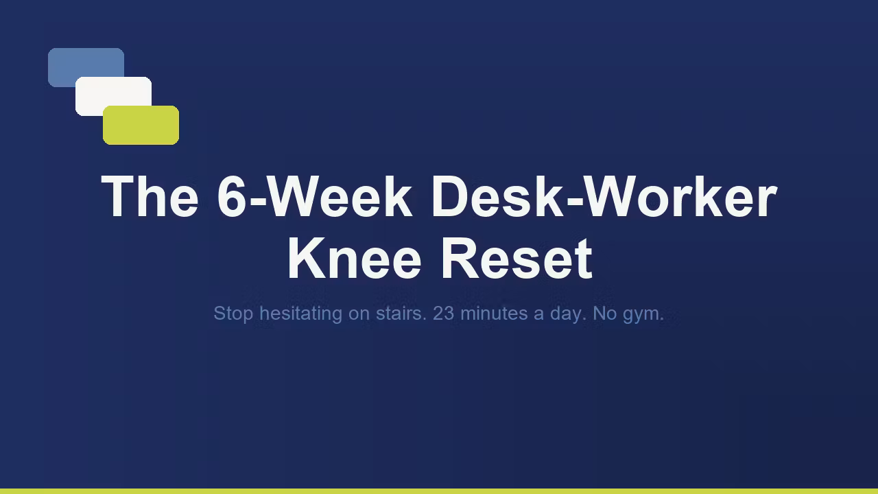The 6-Week Desk-Worker Knee Reset