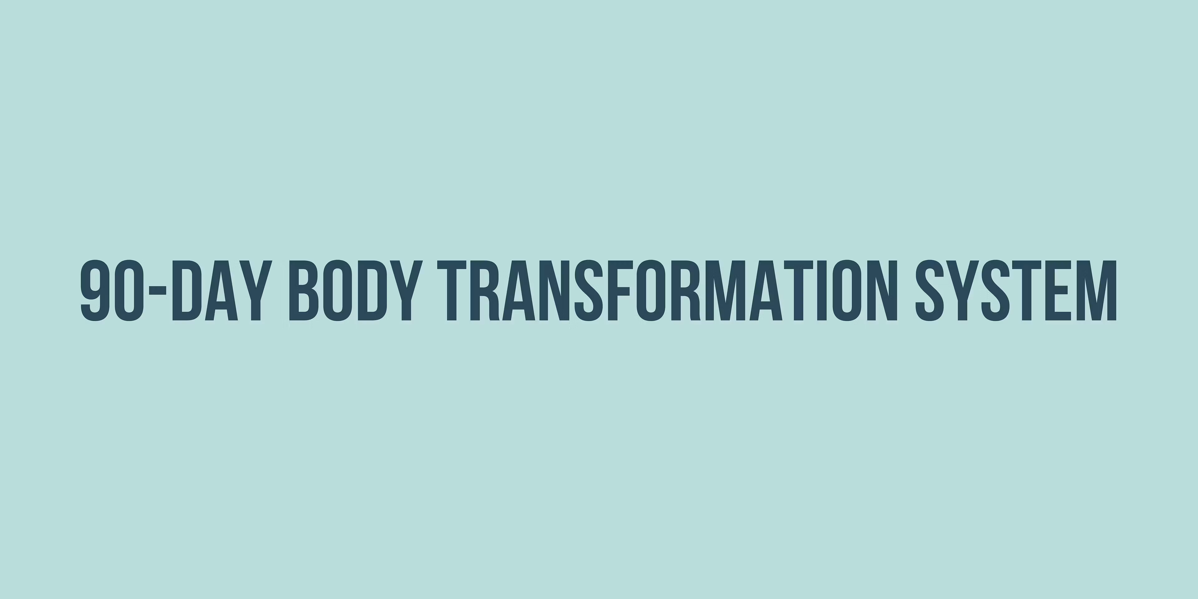 90-Day Body Transformation System
