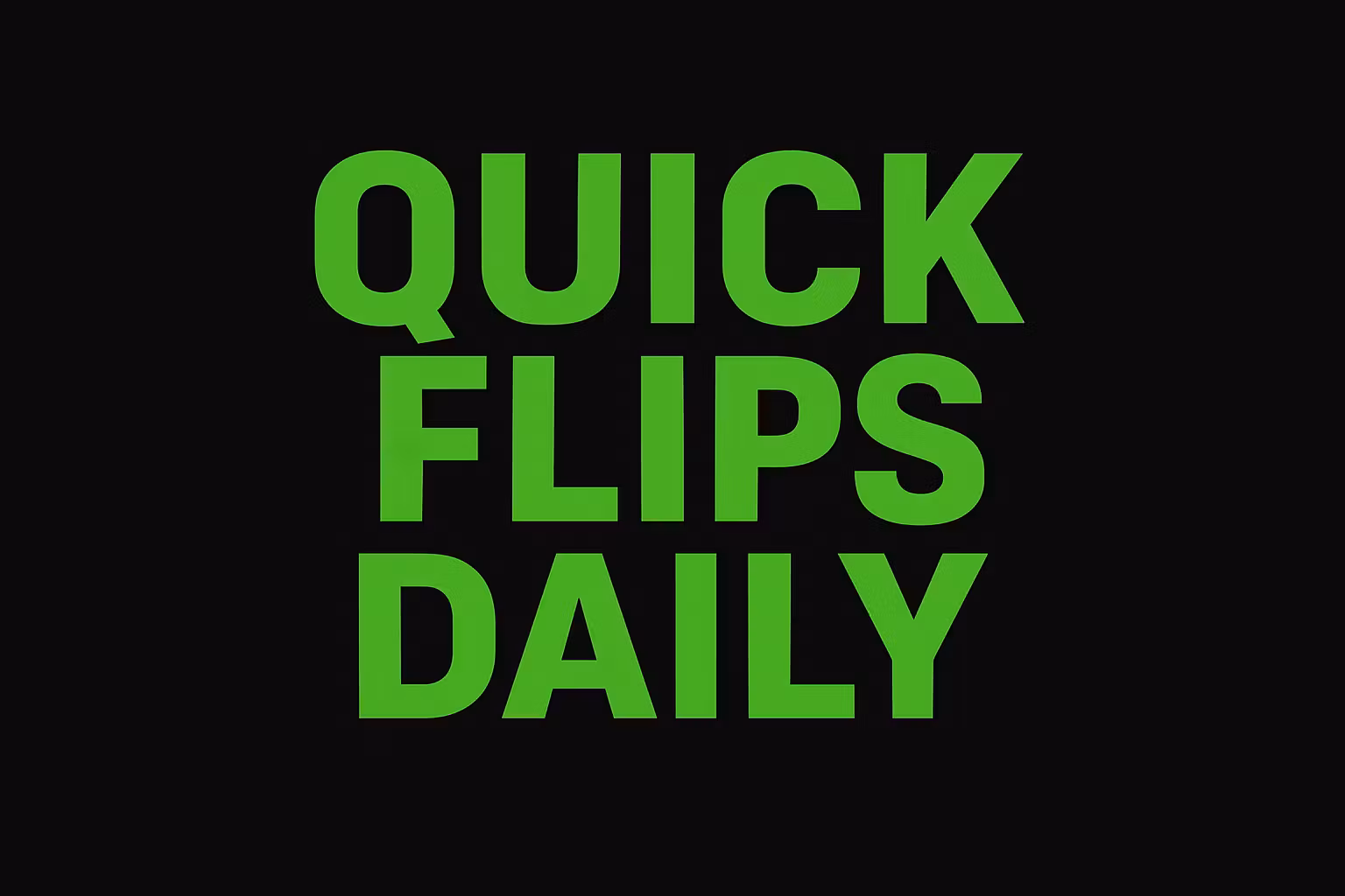 Quick Flip Picks💰