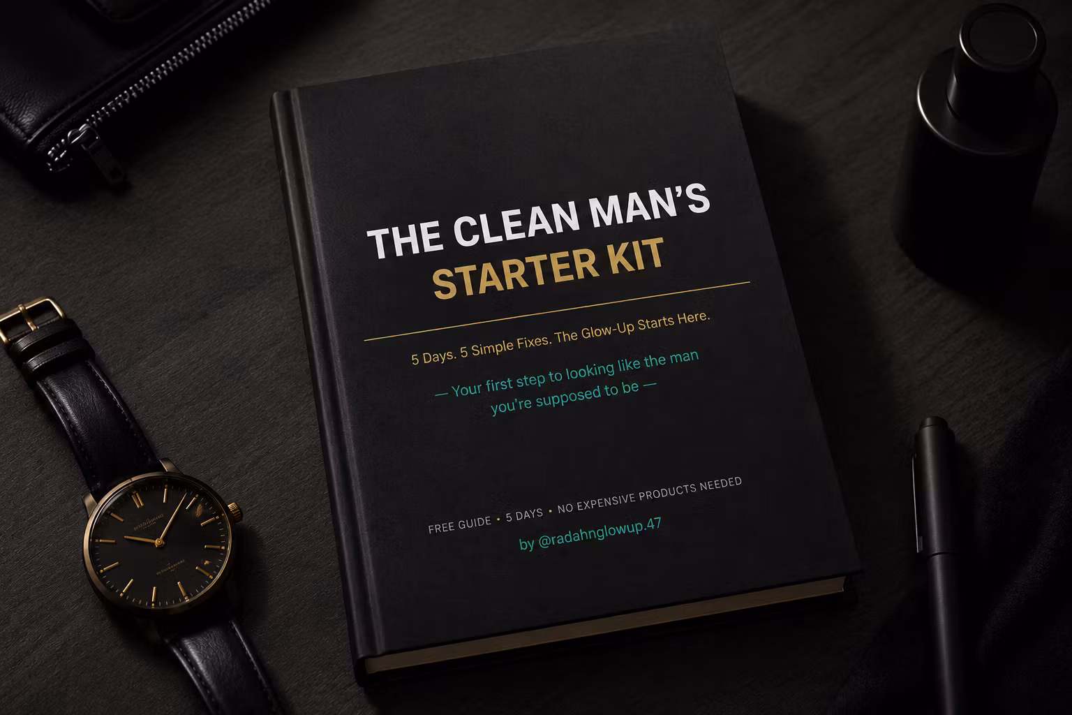 THE CLEAN MAN'S STARTER KIT:5 Days. 5 Simple Fixes. The Glow-Up Starts Here.