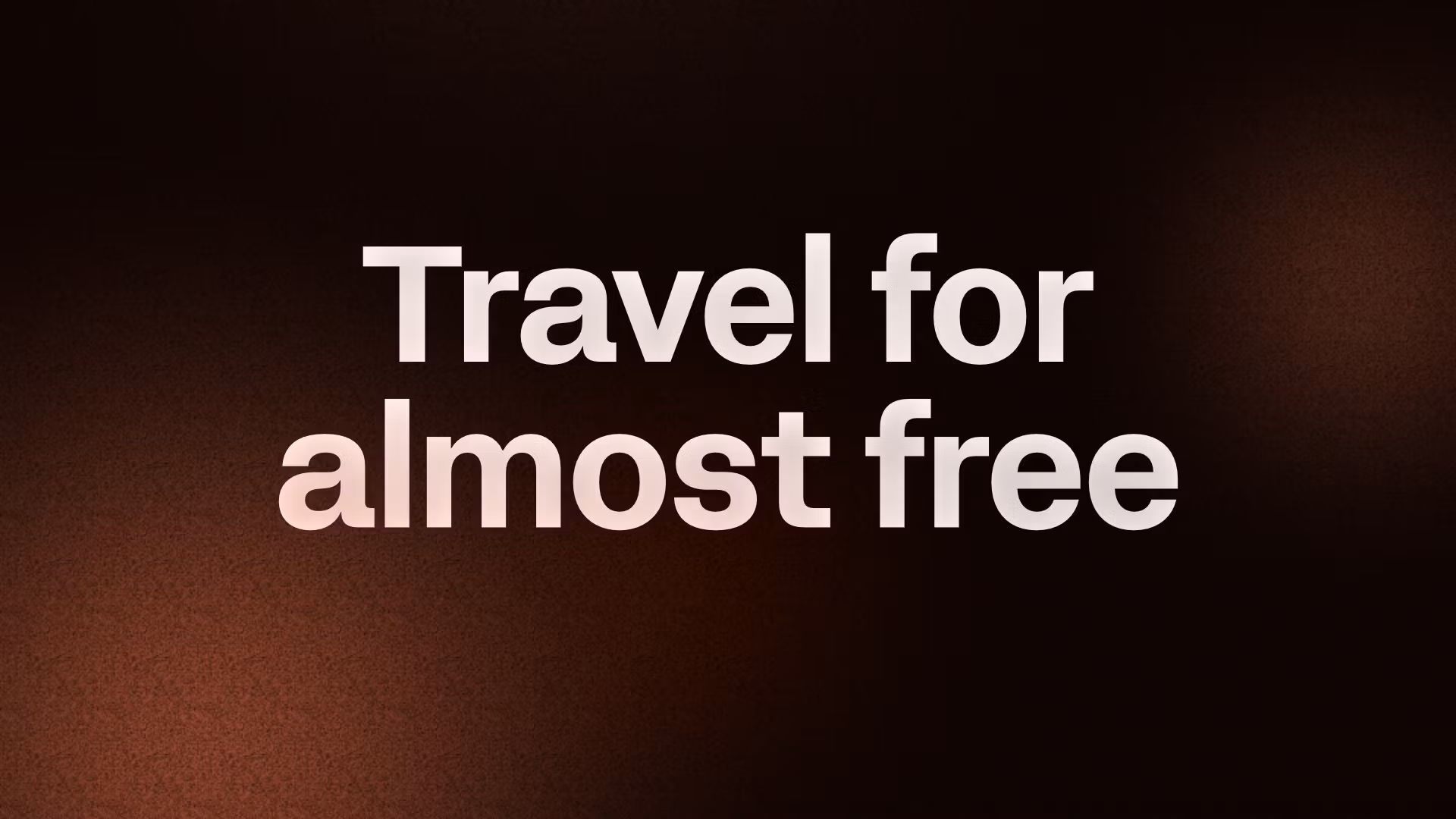 Travel for almost free