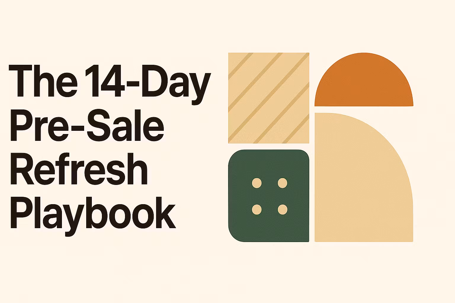 The 14-Day Pre-Sale Refresh Playbook