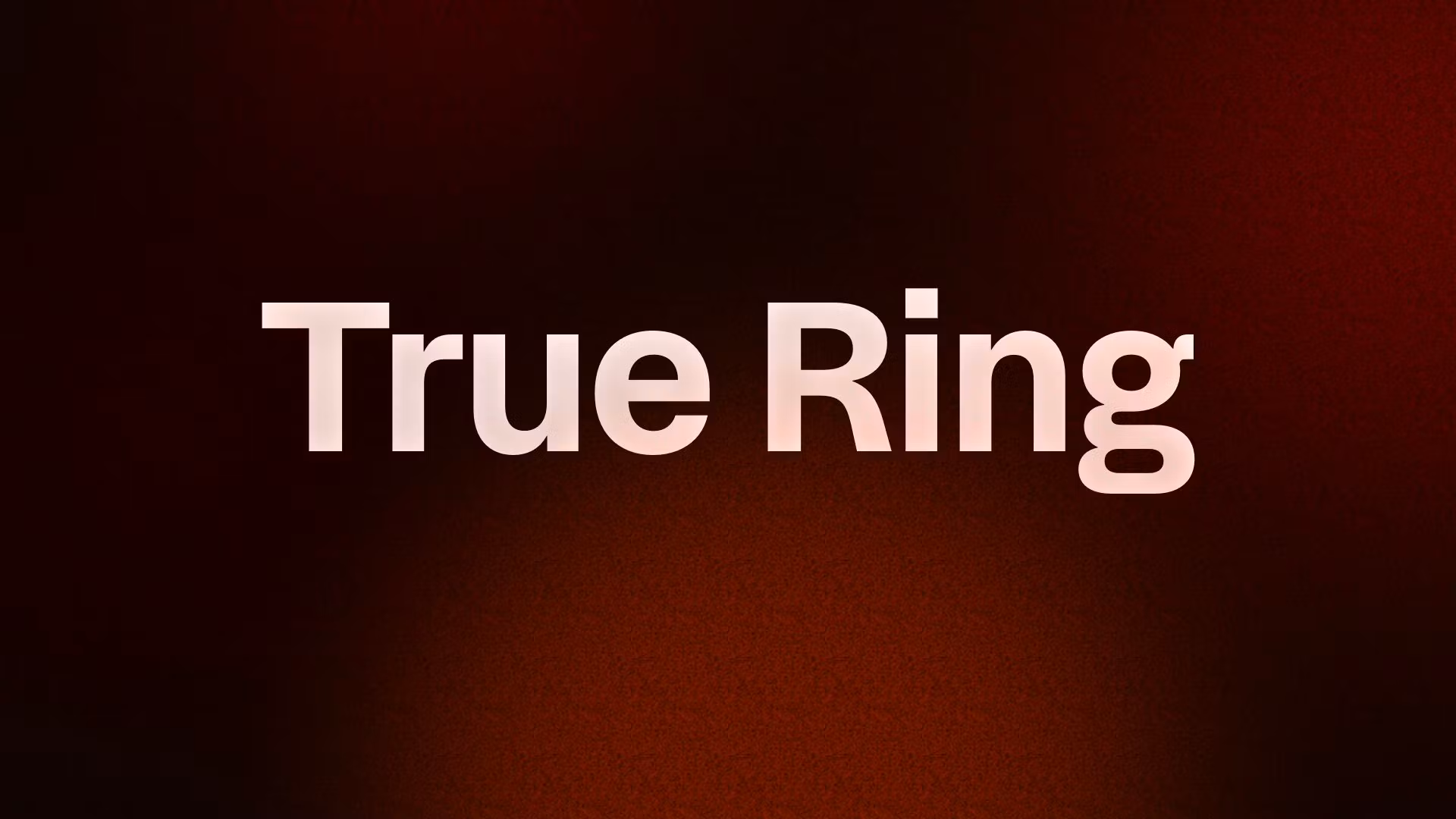 True Ring