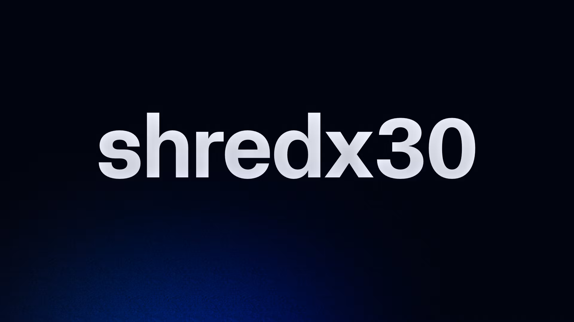 Shreds 30 Guide 