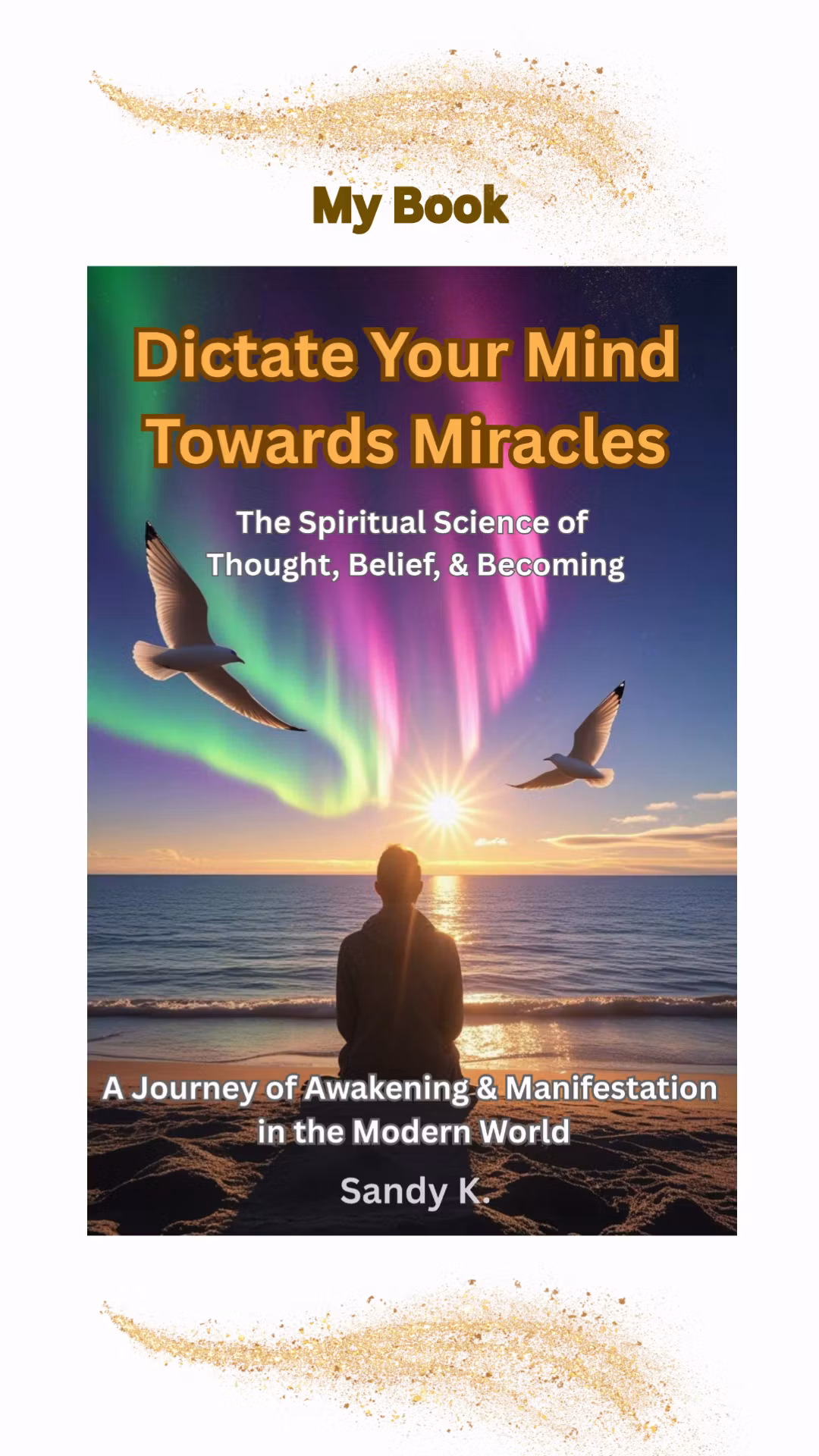 Dictate Your Mind Towards Miracles.