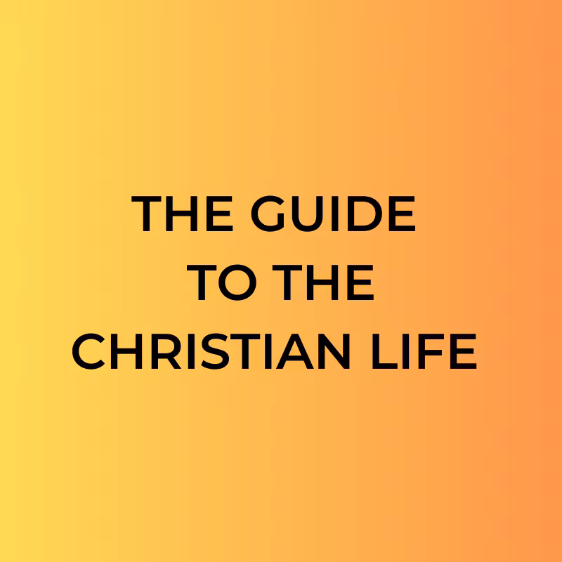 Guide to the Christian Life 
