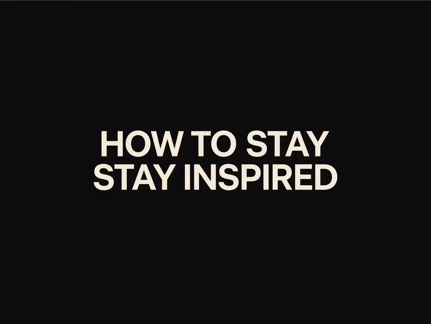 How to Stay Inspired as a Creator