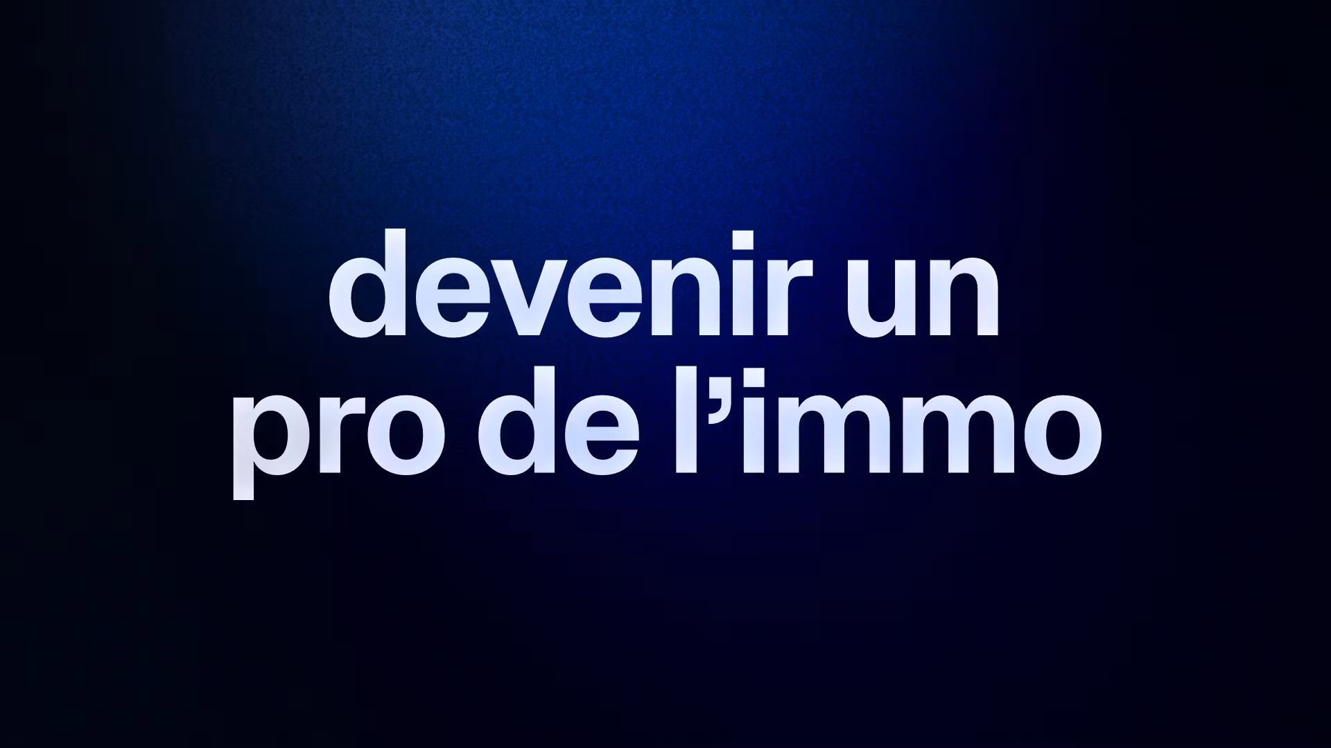 devenir un pro de l’immo