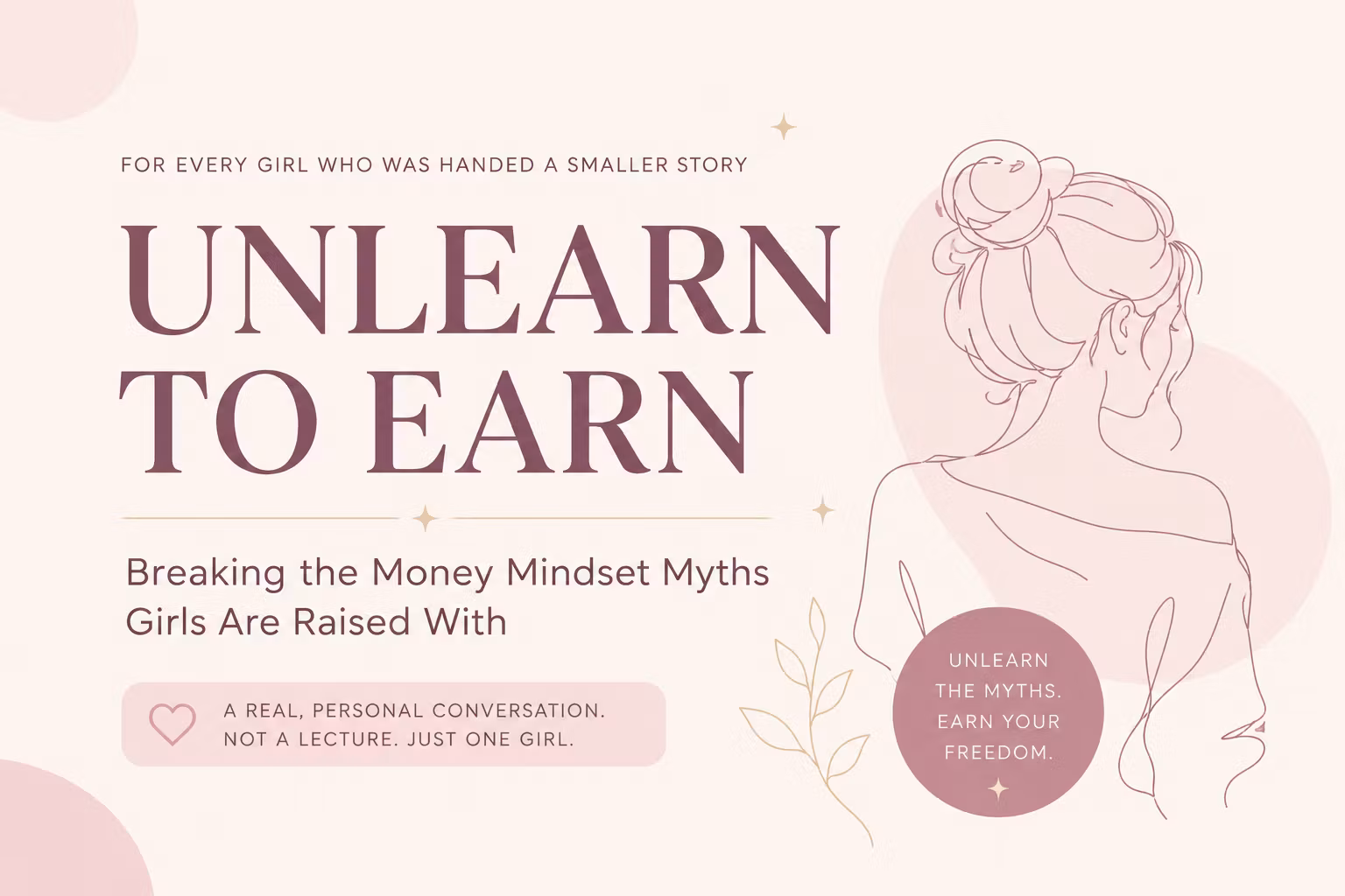 Unlearn to Earn: Breaking the Money Mindset Myths Girls Are Raised With