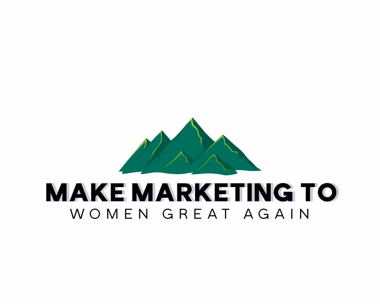 Make Marketing to Women Great Again