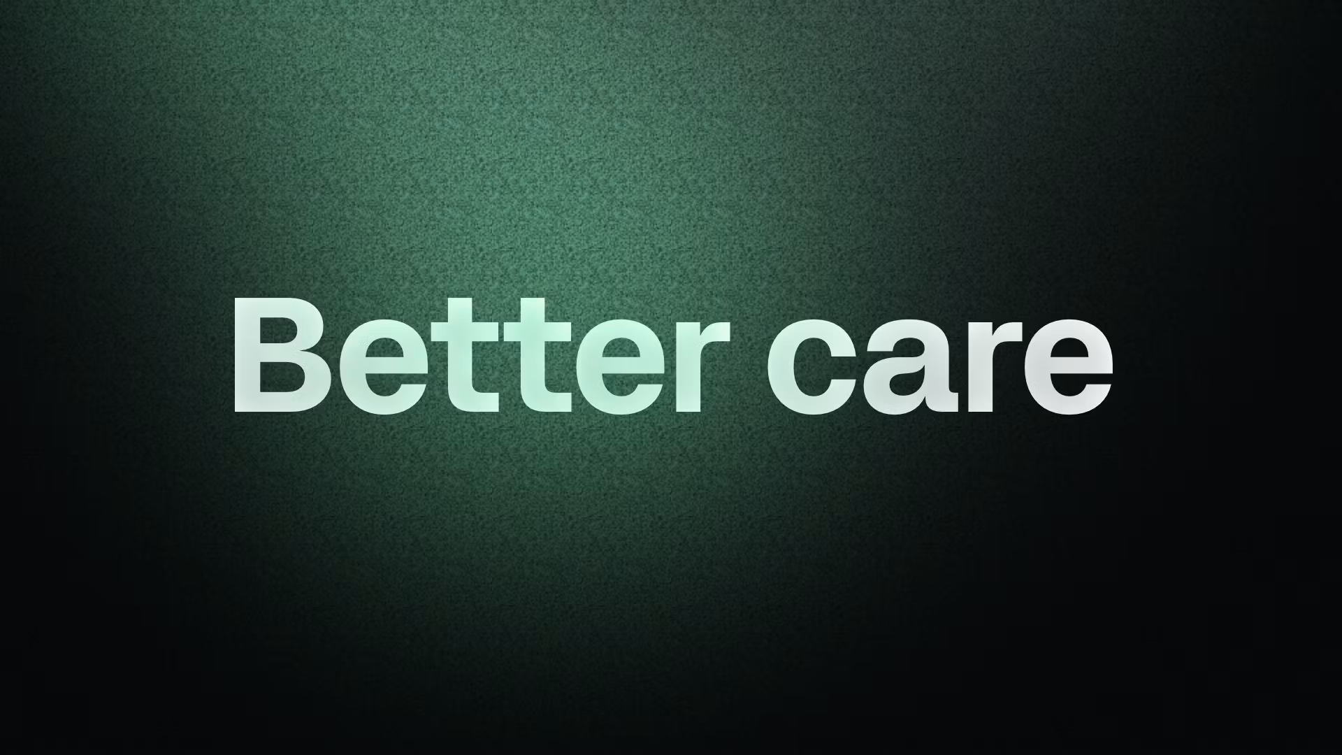Better care