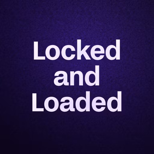 Locked and Loaded 