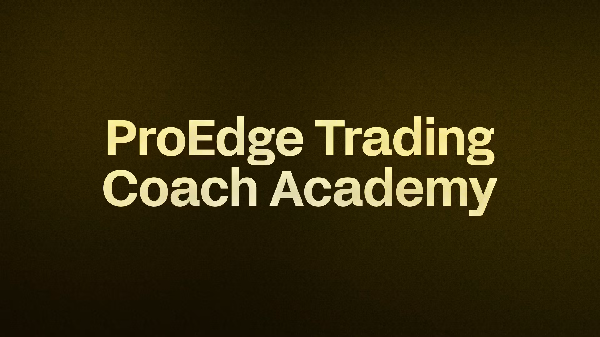 ProEdge Trading Coach Academy