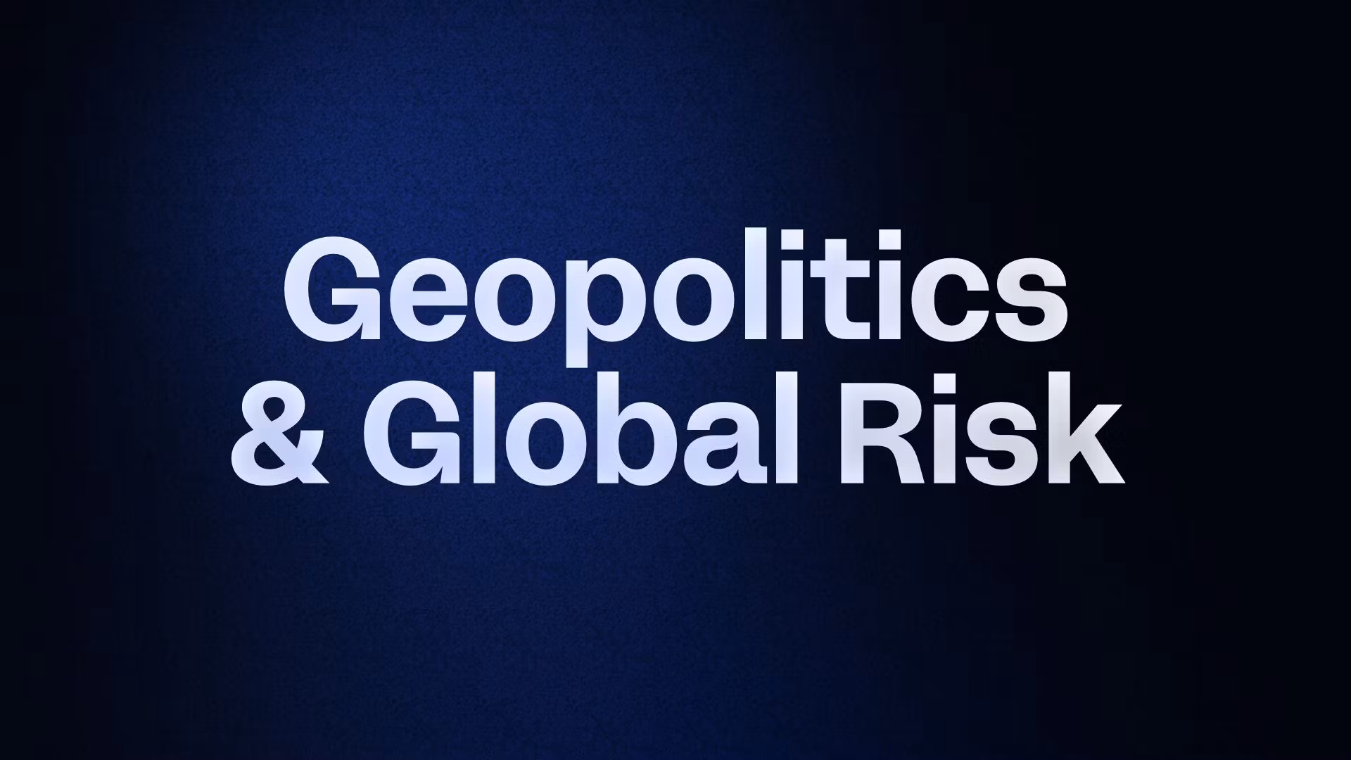 Geopolitics & Global Risk
