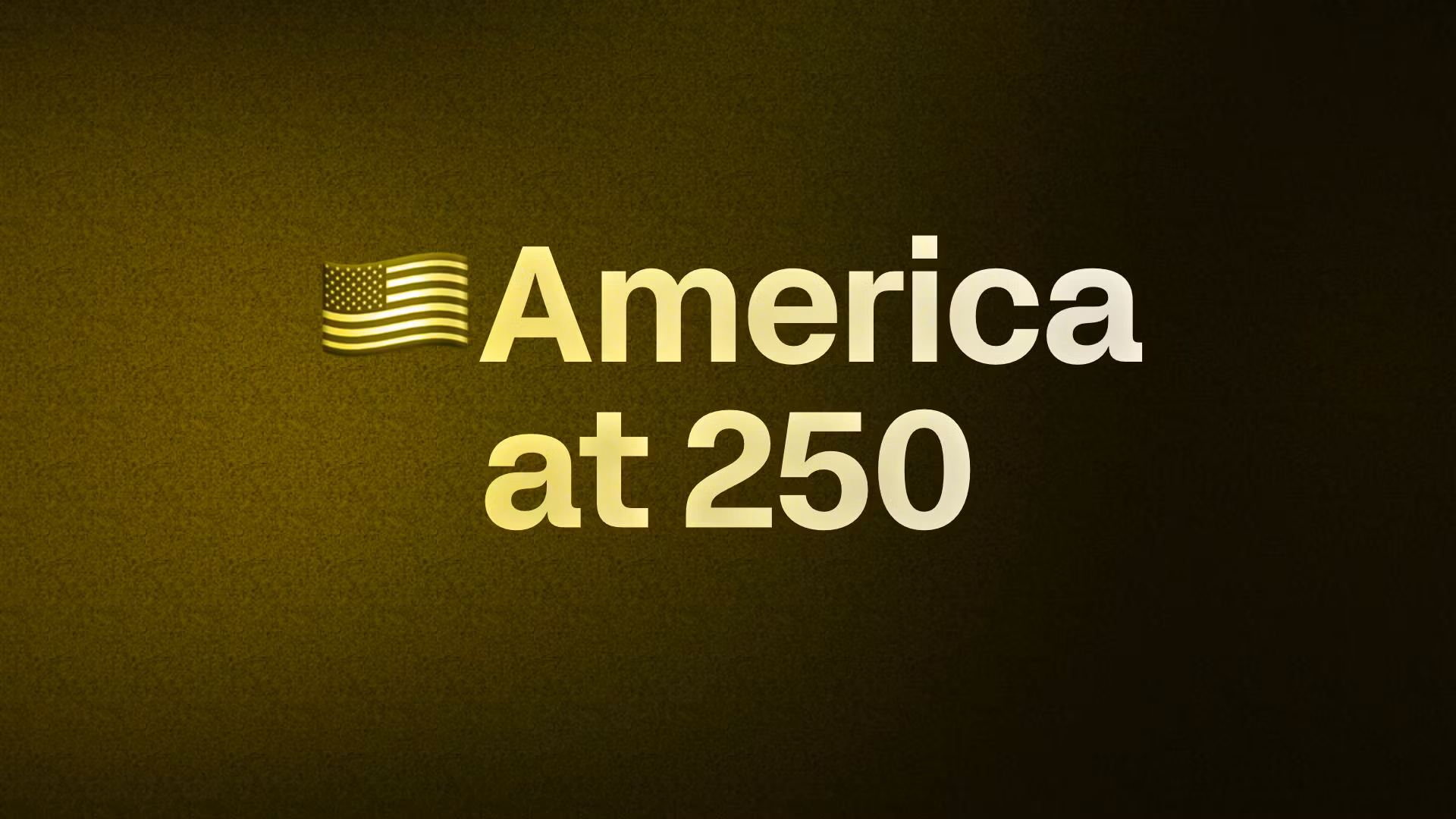 🇺🇸America at 250 