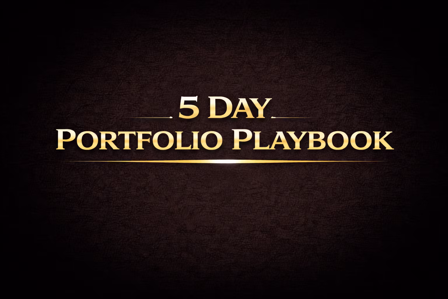 5 Day Portfolio Playbook